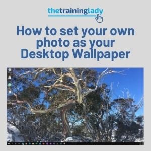 How to set your own photo as your Desktop Wallpaper