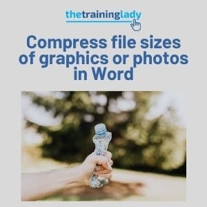 Compress file sizes of graphics or photos in Word